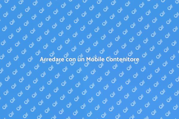 Versatilità del Mobile Contenitore
