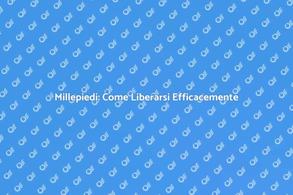 Millepiedi: Rimanere Libero da Insetti