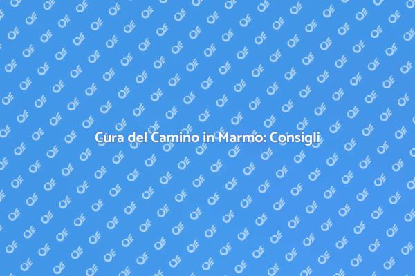Come Mantenere un Camino in Marmo