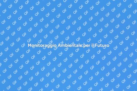 Monitoraggio Ambientale Sostenibile