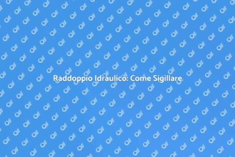 Sigillare Raddoppio Idraulico
