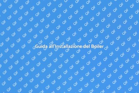Installare un Nuovo Boiler Facile