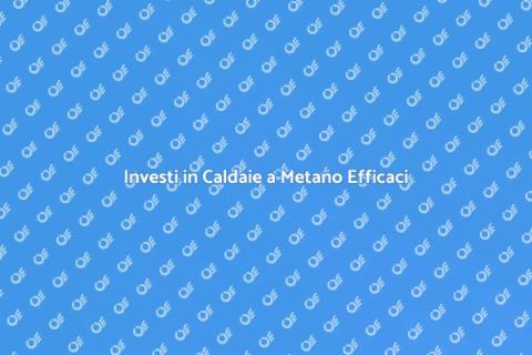 Caldaia a Metano e Monitoraggio Efficace