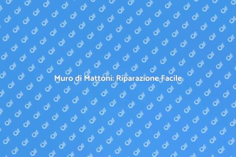 Riparare Muro di Mattoni: Guida Pratica