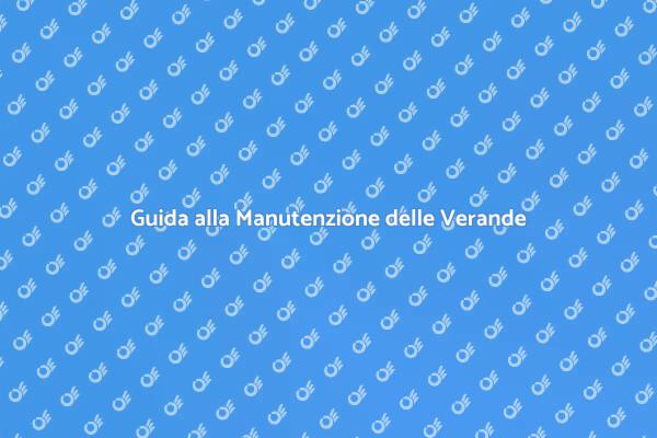 Come Mantenere le Verande per Balconi