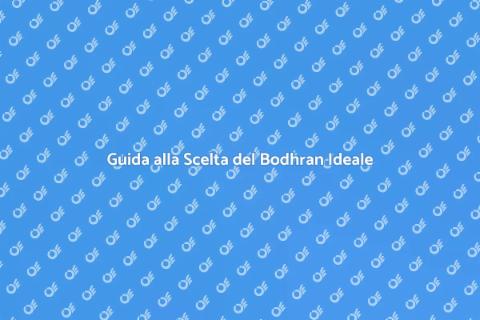Bodhran di Qualità: Guida alla Scelta