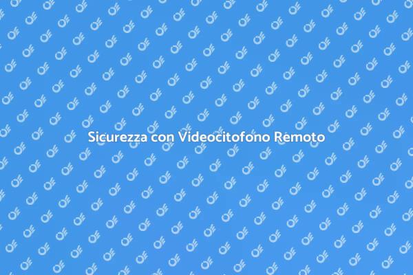 Videocitofono: Sicurezza e Innovazione