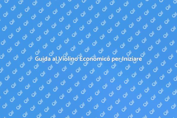 Inizia a Suonare: Violino Economico