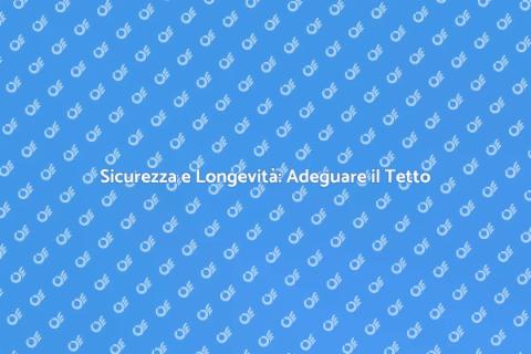 Adeguamento Strutturale del Tetto