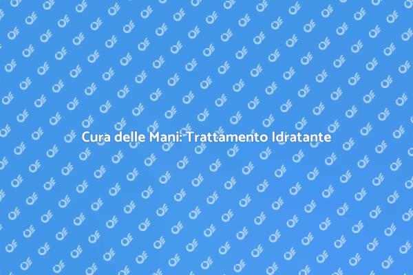 Mani Sane con un Trattamento Idratante