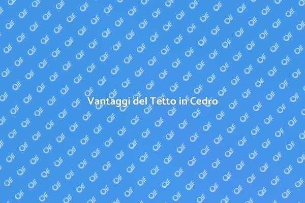 Installazione Tetto in Cedro: Vantaggi