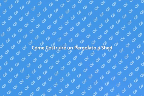 Guida alla Creazione di un Pergolato