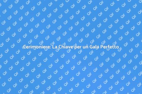 Noleggiare Cerimoniere per Serata Gala