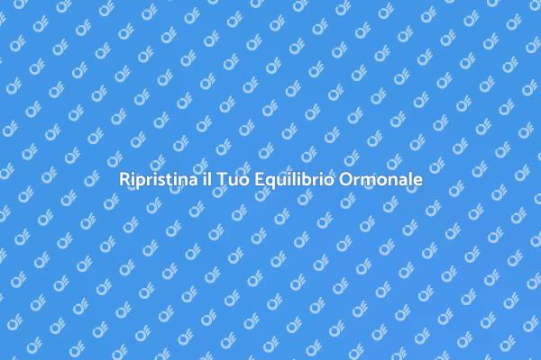 Omeopatia e Salute Ormonale