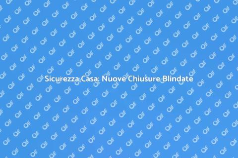 Cambiare Chiusura Porta Blindata