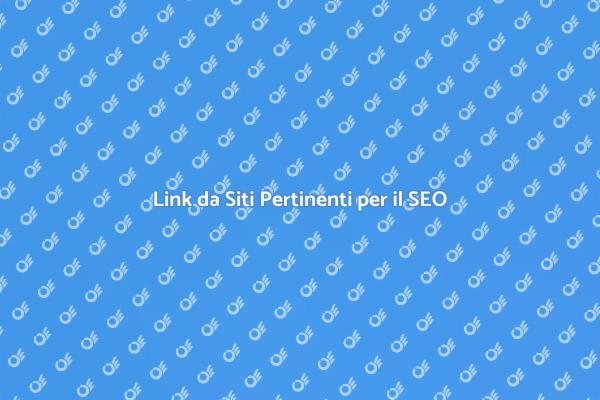 Migliora il Tuo SEO con Link Pertinenti