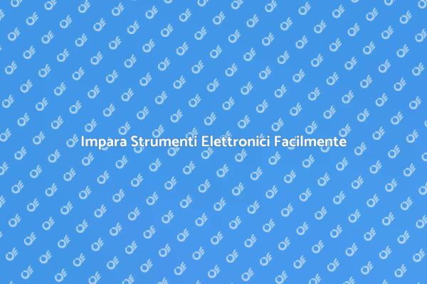 Corso Introduttivo agli Strumenti Elettronici