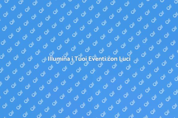 Trasforma il Tuo Evento con Luci