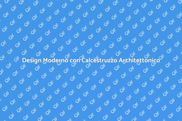 Rivoluzione del Design con il Calcestruzzo