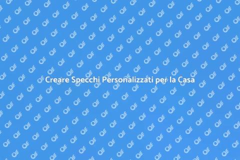 Installare Specchi su Misura