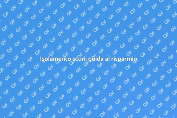 Isolamento scuri per efficienza energetica