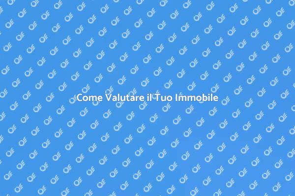 Valutazione Immobile: Cosa Sapere