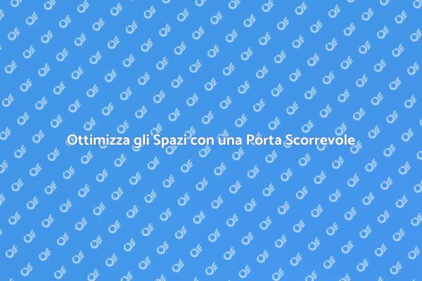 Scopri la Porta Scorrevole Perfetta
