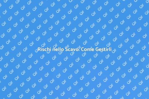 Piano di Gestione Rischio Scavo