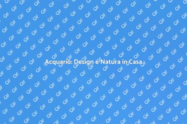 Progettazione di un Acquario Incantevole