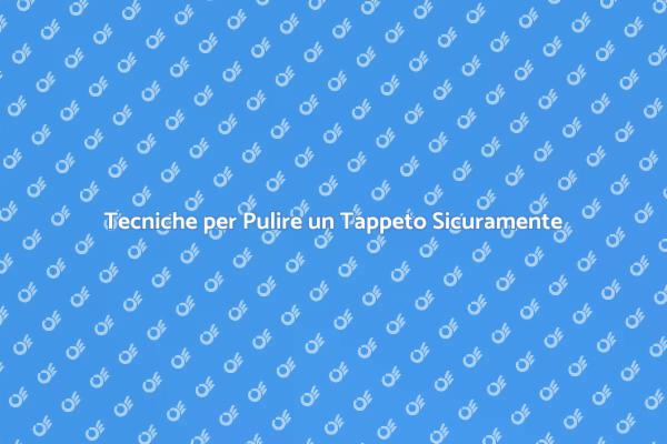 Come Pulire un Tappeto Senza Danni