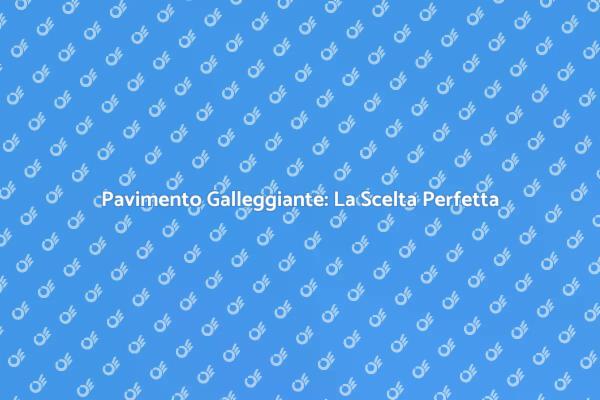 Trasforma il Tuo Spazio con Pavimenti