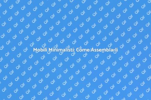 Assemblaggio Mobili Minimalisti