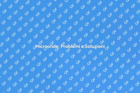 Riparare il Microonde: Guida Pratica
