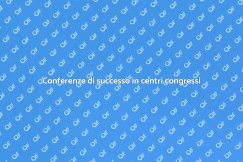 Organizzare conferenze in centro congressi
