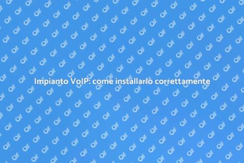 Impianto telefonico VoIP: guida all'installazione