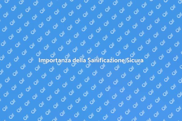Sanificazione: Sicurezza e Benessere