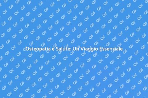 Valutazione Osteopatica per il Benessere