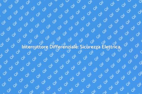 Aggiungi un Interruttore Differenziale