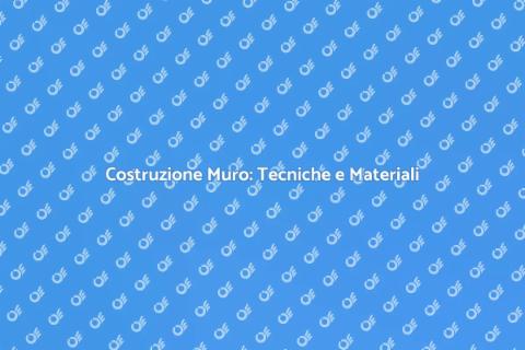 Costruire un Muro: Guida Completa