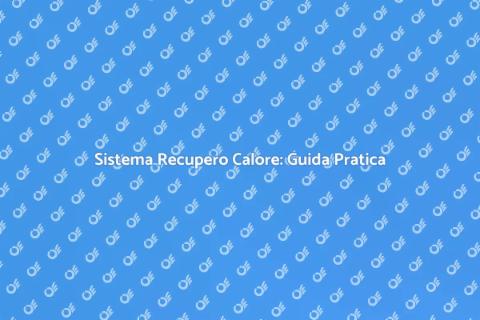 Recupero Calore: Sostenibilità Energetica
