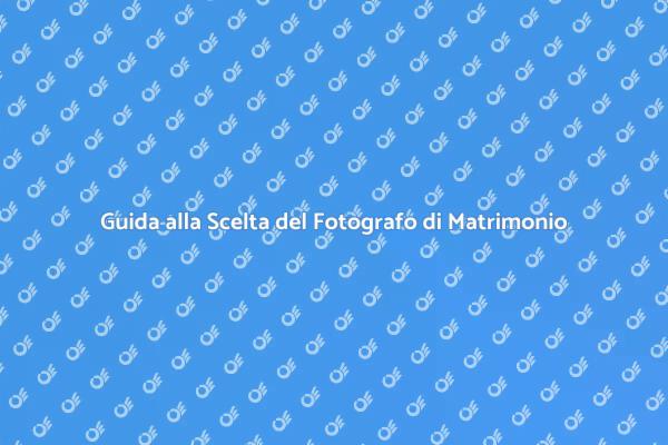 Come Scegliere un Fotografo di Matrimonio