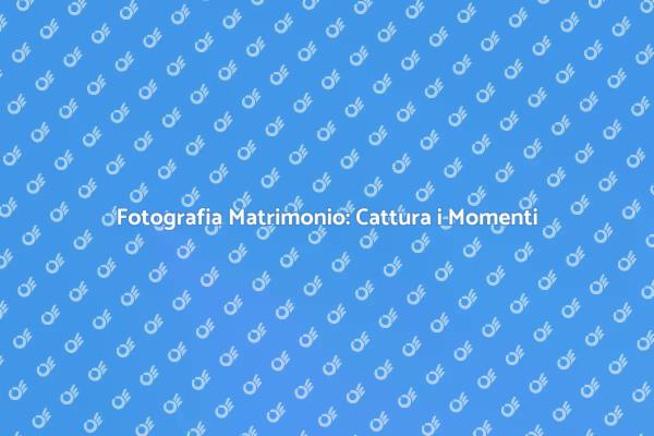 Cattura i Momenti Speciali del Matrimonio