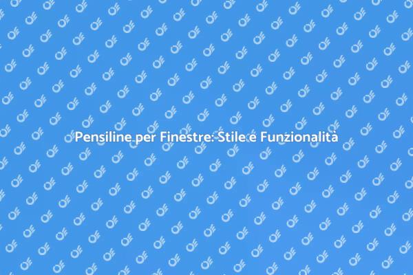 La Tua Finestre con Pensiline Eleganti