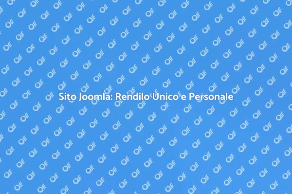 Rendi il Tuo Sito Joomla Unico!