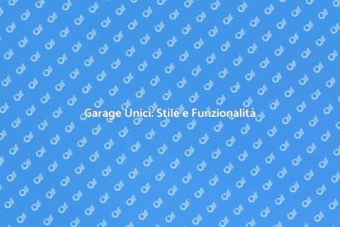 Garage Personalizzati per Ogni Stile