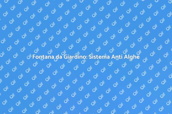 Fontana da Giardino con Anti Alghe