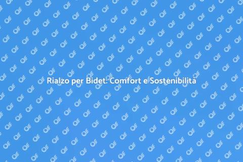 Rialzo Bidet per Vita Sostenibile