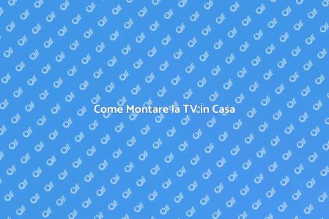 Montare la TV: Guida Completa