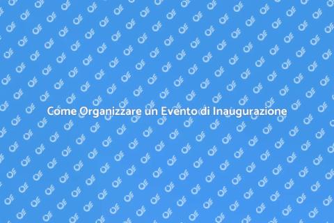 Inaugurazione: Guida all'Evento Perfetto