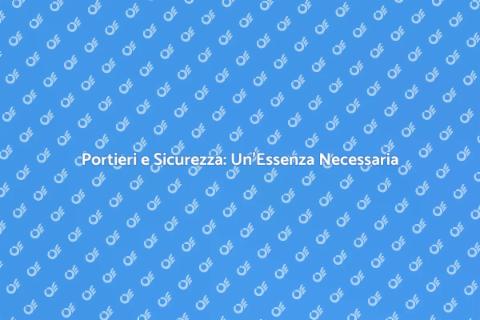 Portieri: Prima Risposta per Sicurezza
